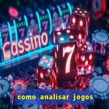 como analisar jogos de futebol para apostar